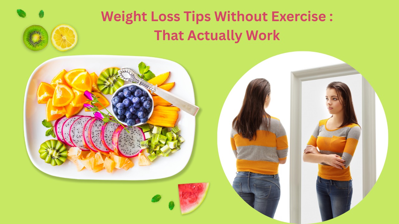 Weight Loss Tips Without Exercise
