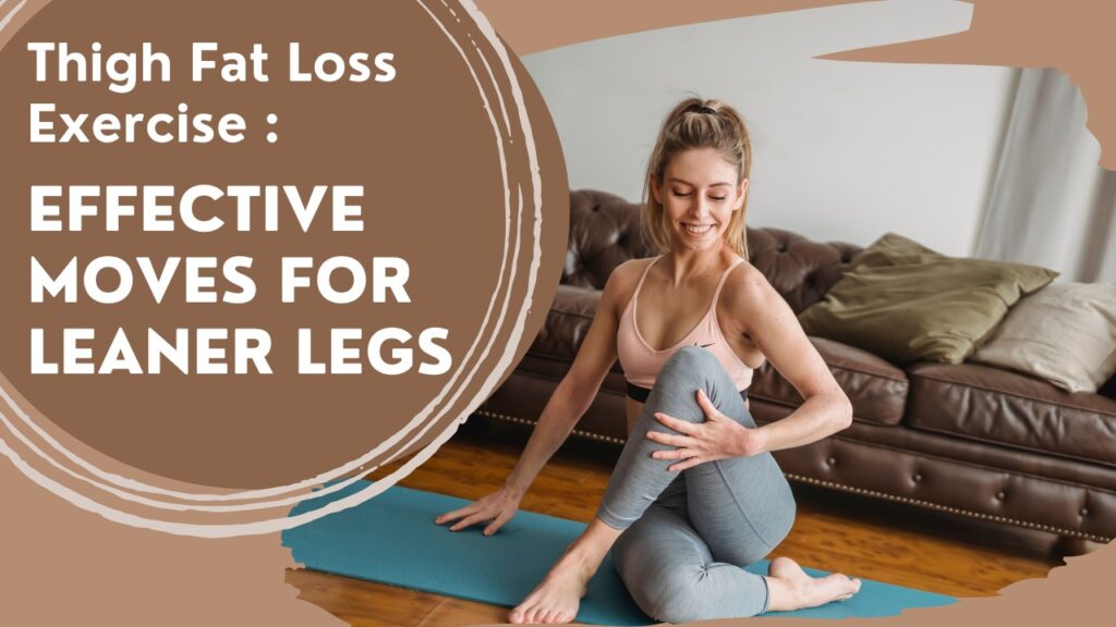 Thigh Fat Loss Exercise