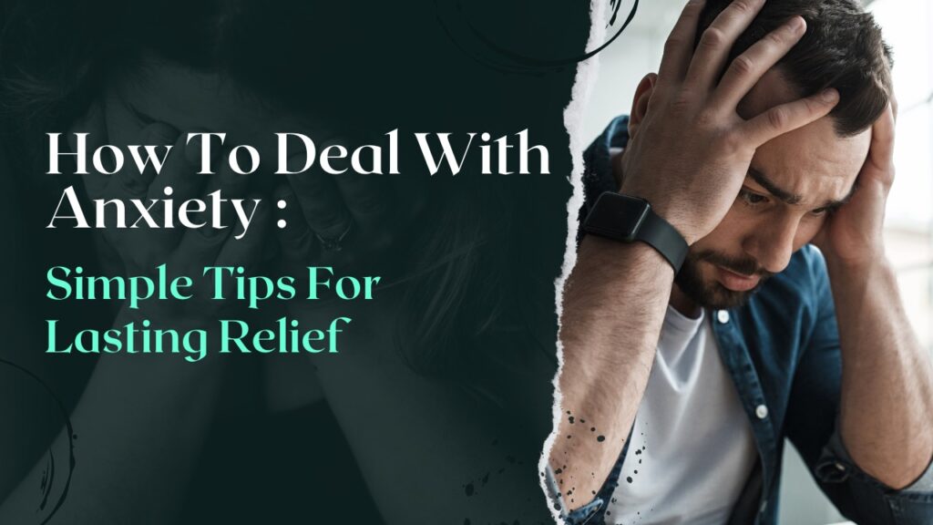 How To Deal With Anxiety