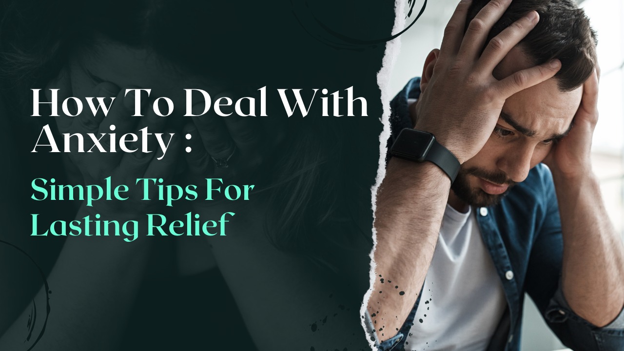 How To Deal With Anxiety