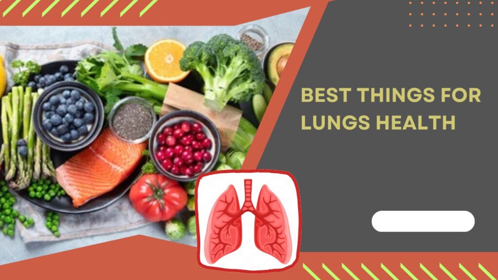 Best Things for Lungs Health