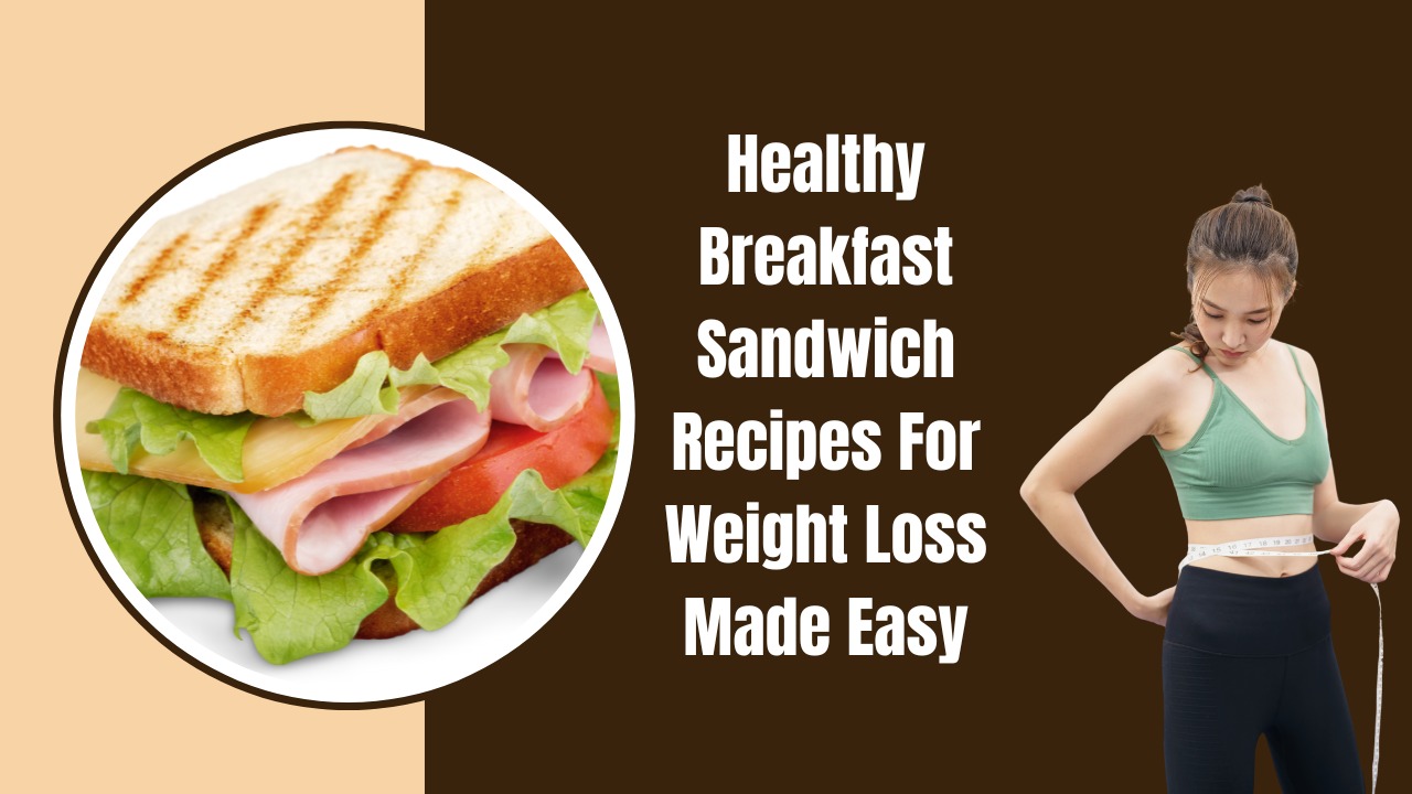 Healthy Breakfast Sandwich Recipes For Weight Loss