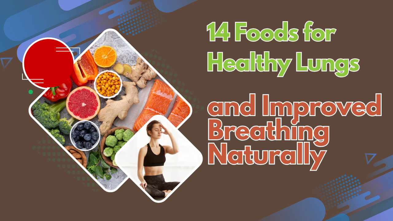 14 Foods for Healthy Lungs and Improved Breathing