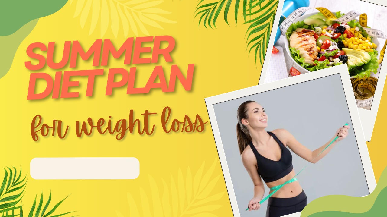 Summer Diet Plan for Weight Loss