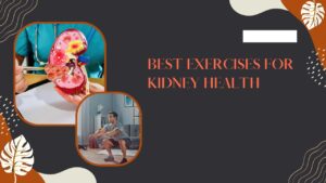 Best Exercises for Kidney Health