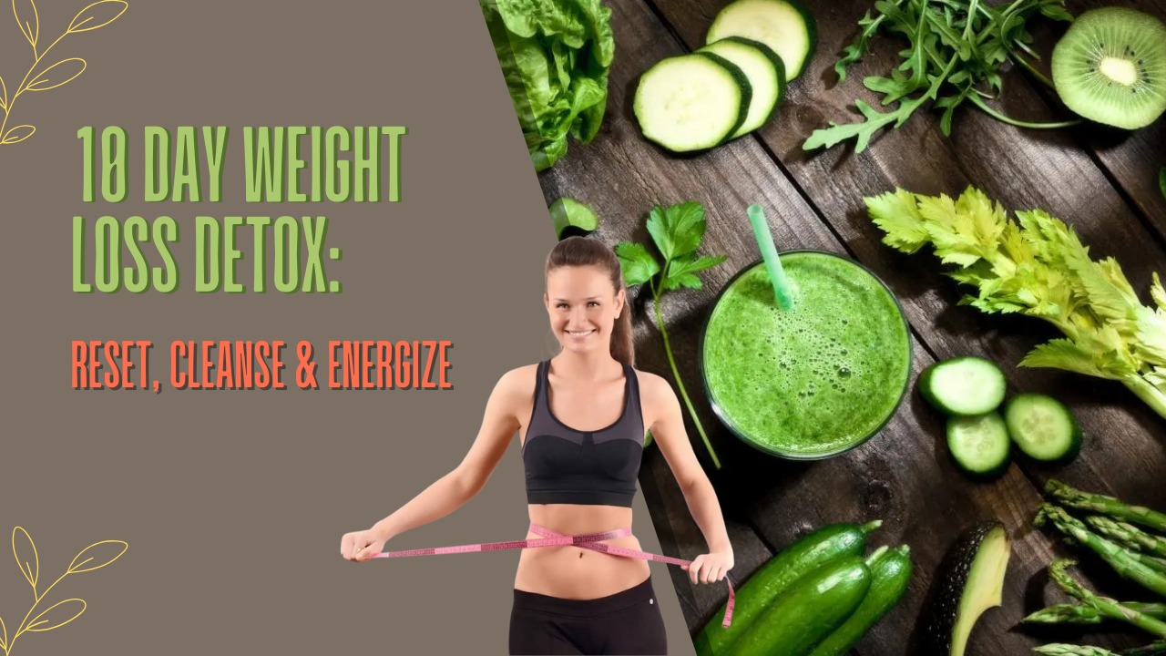 10 Day Weight Loss Detox