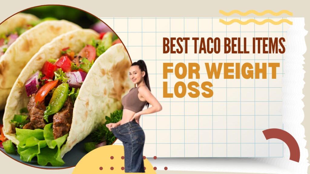 Best Taco Bell Items for Weight Loss