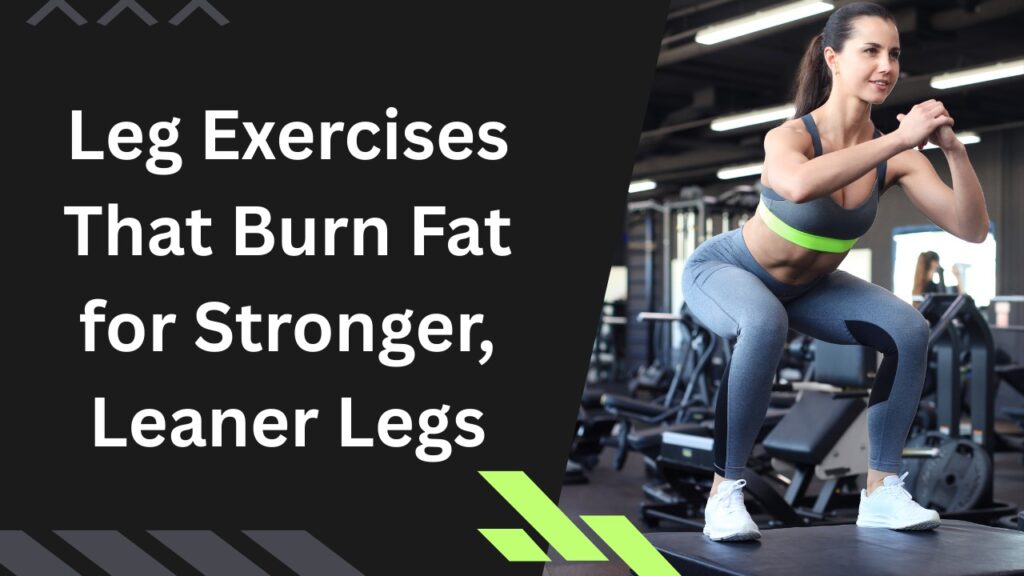 Leg Exercises That Burn Fat
