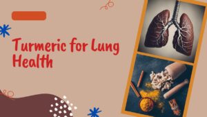 Turmeric for Lung Health