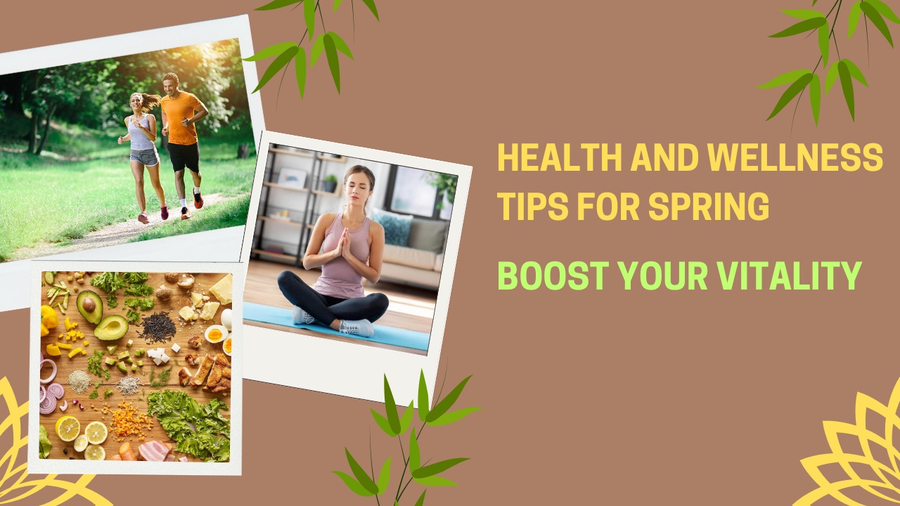 Health and Wellness Tips for Spring