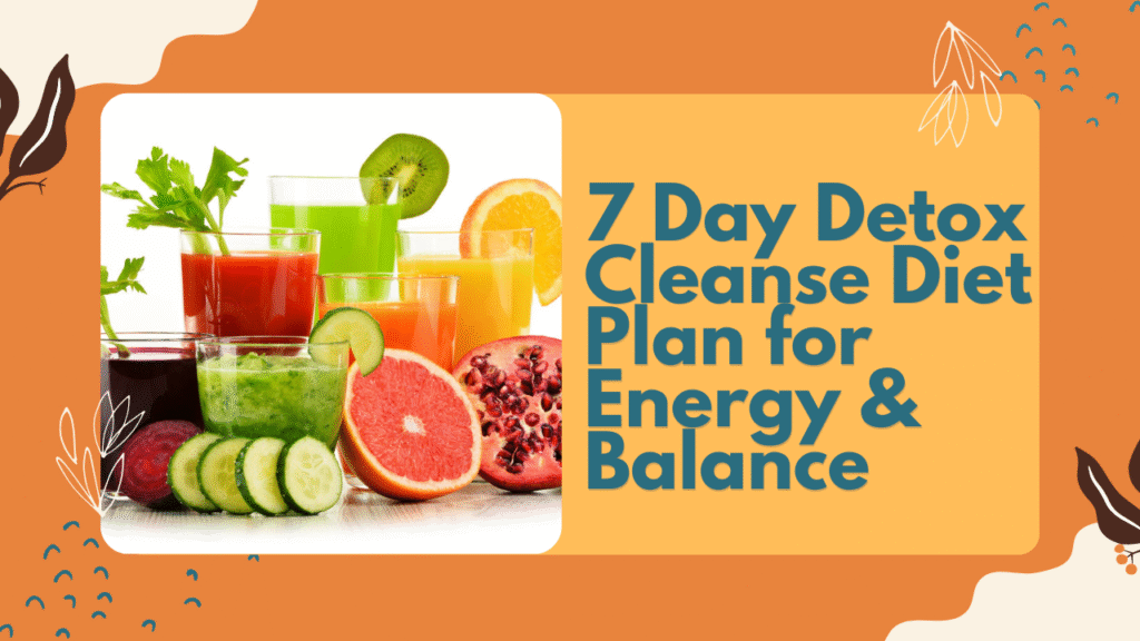 7 Day Detox Cleanse Diet Plan