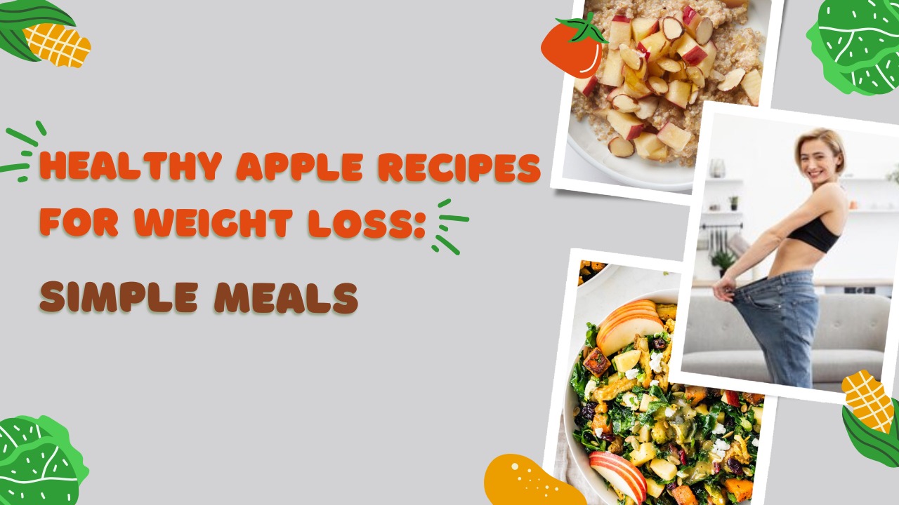 Healthy Apple Recipes for Weight Loss