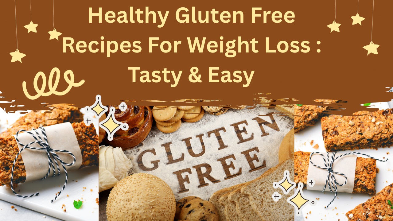 Healthy Gluten Free Recipes For Weight Loss