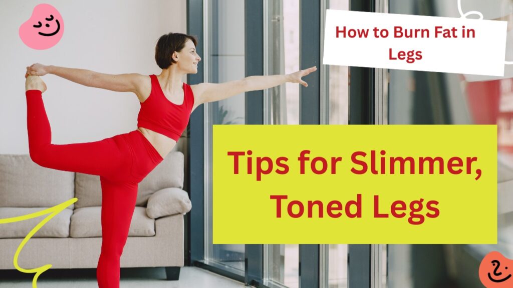 How to Burn Fat in Legs