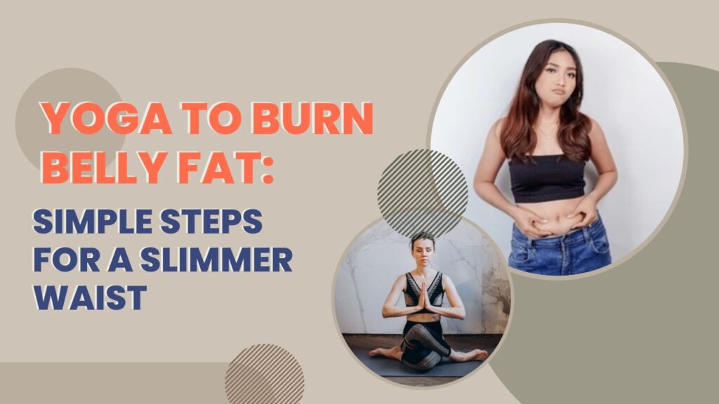 Yoga to Burn Belly Fat