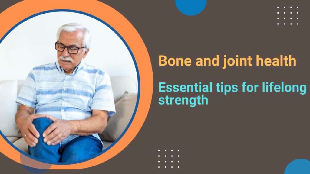 Bone and joint health