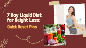 7 Day Liquid Diet for Weight Loss