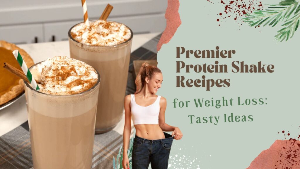 Premier Protein Shake Recipes for Weight Loss