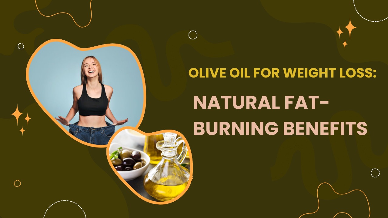 Olive Oil for Weight Loss