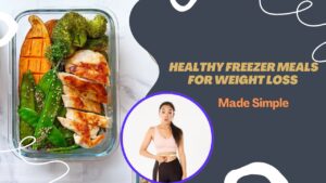Healthy Freezer Meals for Weight Loss