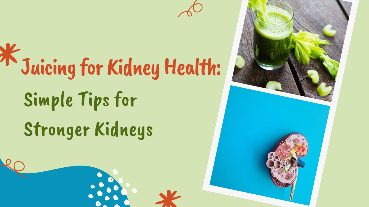 Juicing for Kidney Health