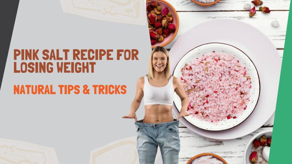 Pink Salt Recipe for Losing Weight