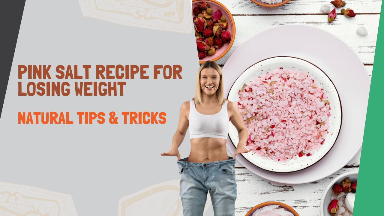 Pink Salt Recipe for Losing Weight