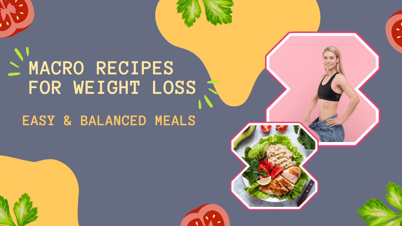 Macro Recipes for Weight Loss