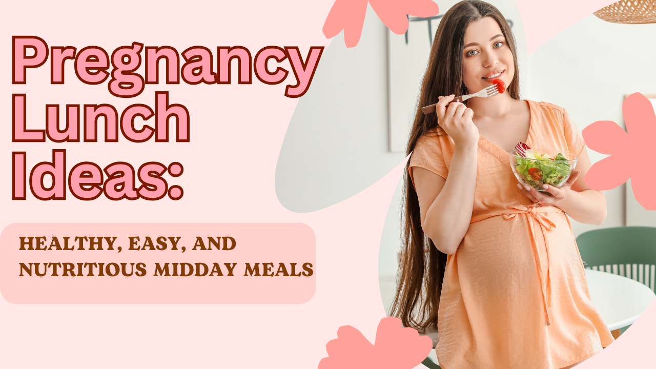 Pregnancy Lunch Ideas