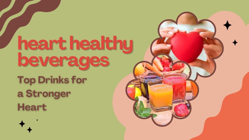 Heart Healthy Beverages