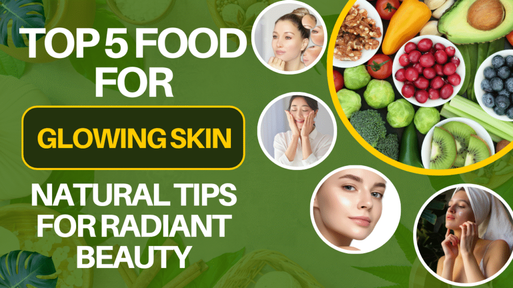 Top 5 Food for Glowing Skin