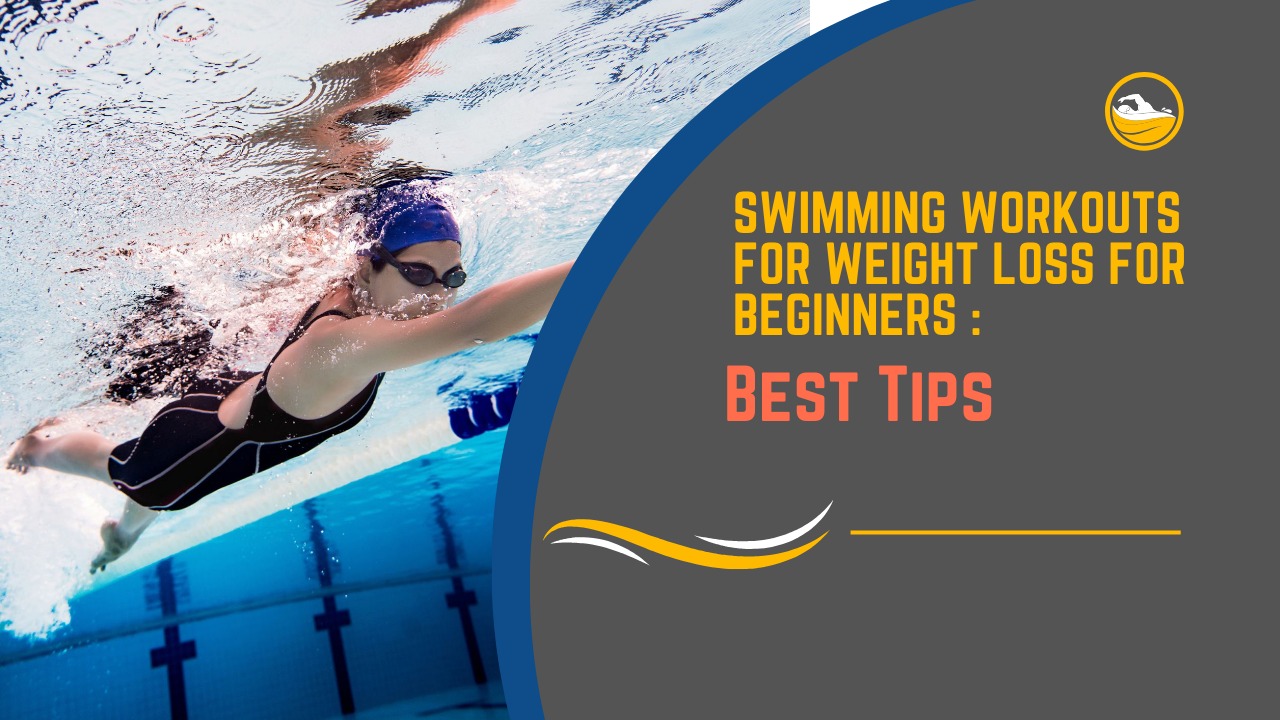 Swimming Workouts for Weight Loss