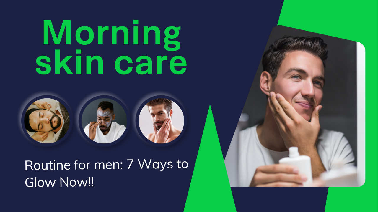 Morning skin care routine for men