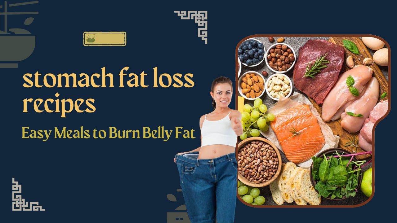 Stomach Fat Loss Recipes