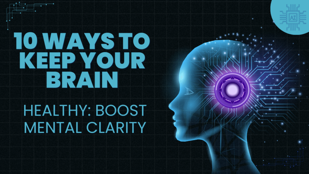 10 Ways To Keep Your Brain Healthy