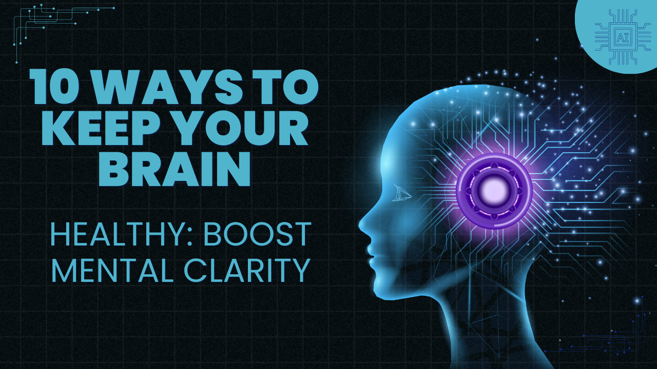 10 Ways To Keep Your Brain Healthy
