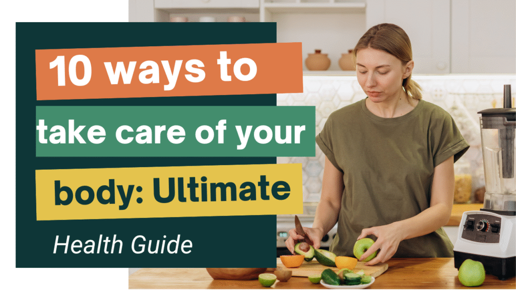 10 ways to take care of your body