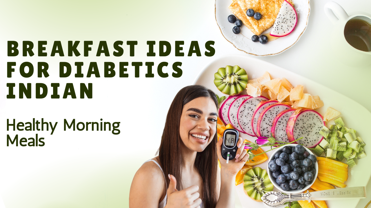 Breakfast Ideas For Diabetics Indian