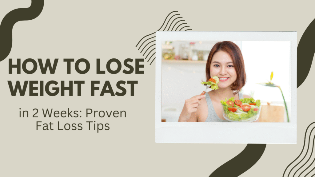 How to Lose Weight Fast in 2 Weeks