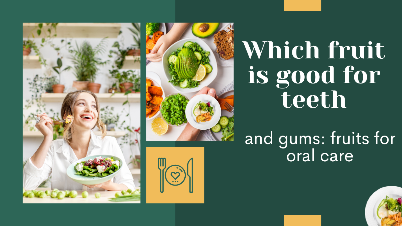 Which fruit is good for teeth and gums