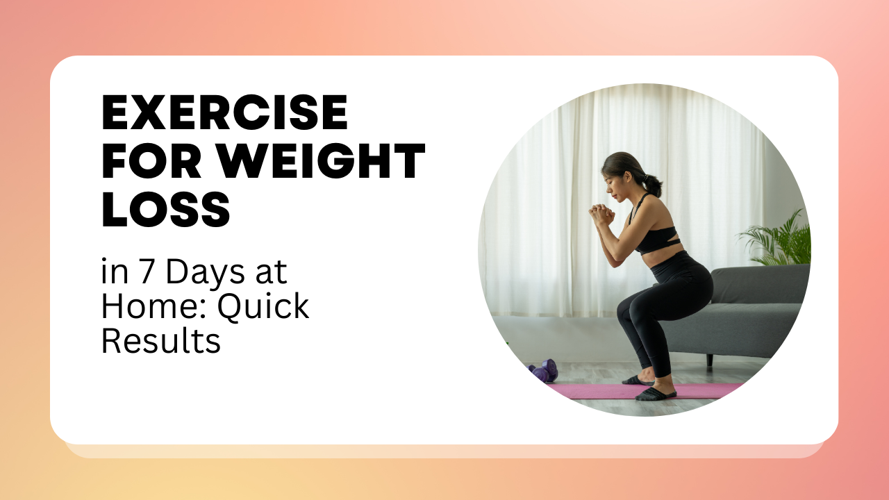 Exercise for Weight Loss in 7 Days at Home