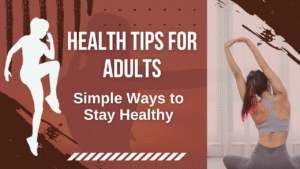 Health Tips for Adults