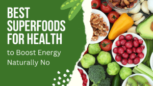 Best Superfoods for Health