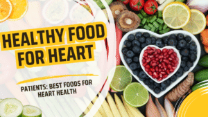 Healthy Food for Heart Patients
