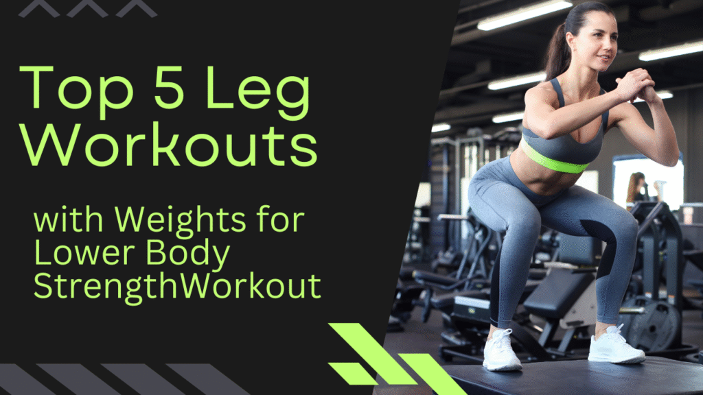 Top 5 Leg Workouts with Weights